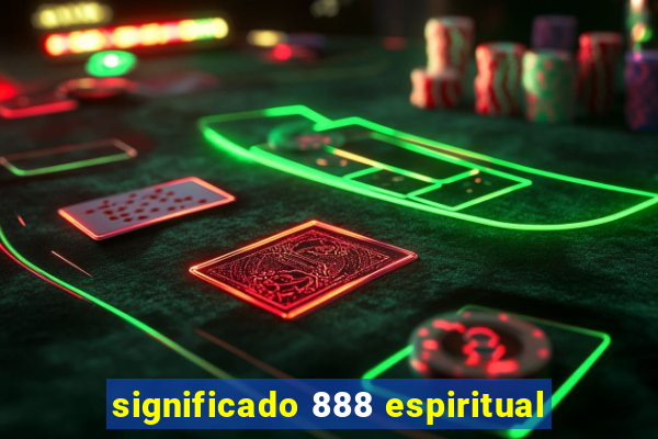 significado 888 espiritual